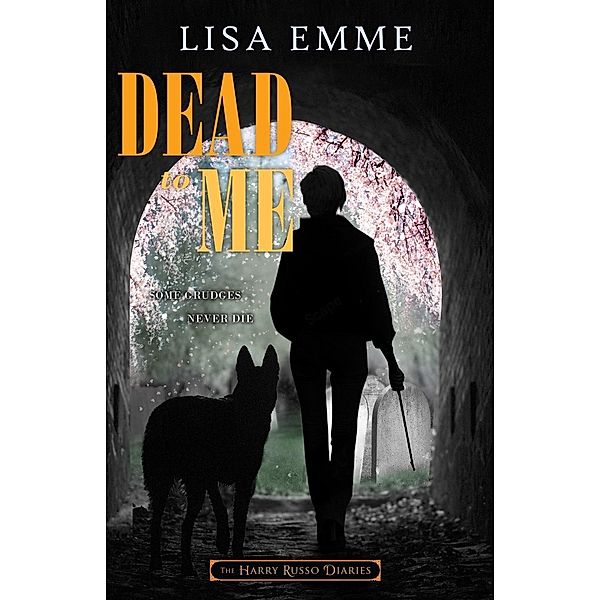 Dead to Me (The Harry Russo Diaries, #5), Lisa Emme