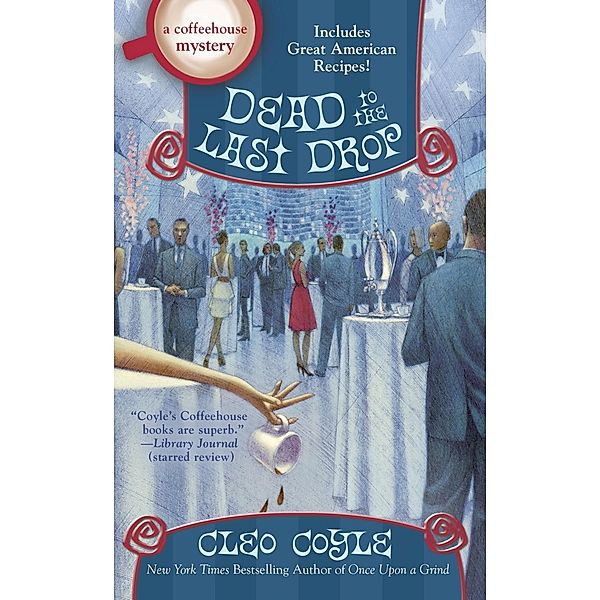 Dead to the Last Drop / A Coffeehouse Mystery Bd.15, Cleo Coyle