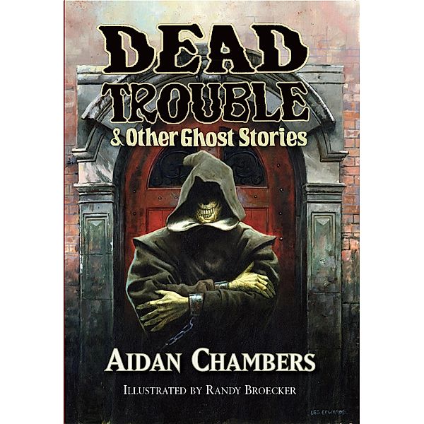 Dead Trouble & Other Ghost Stories, Aidan Chambers