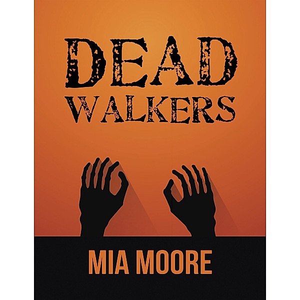 Dead Walkers, Mia Moore