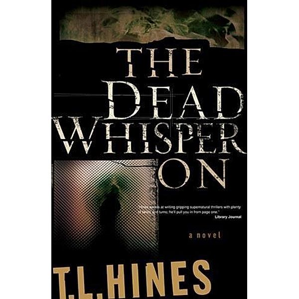 Dead Whisper On, T. L. Hines