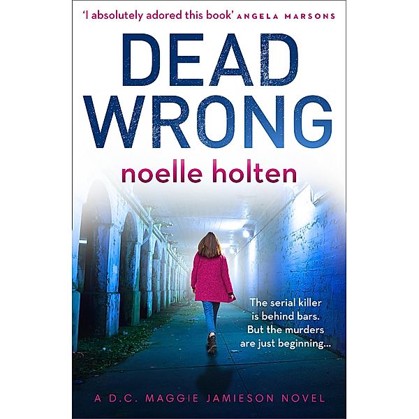 Dead Wrong / Maggie Jamieson thriller Bd.2, Noelle Holten