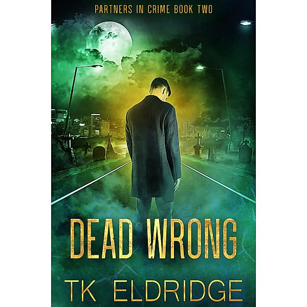 Dead Wrong (Partners in Crime) / Partners in Crime, Tk Eldridge