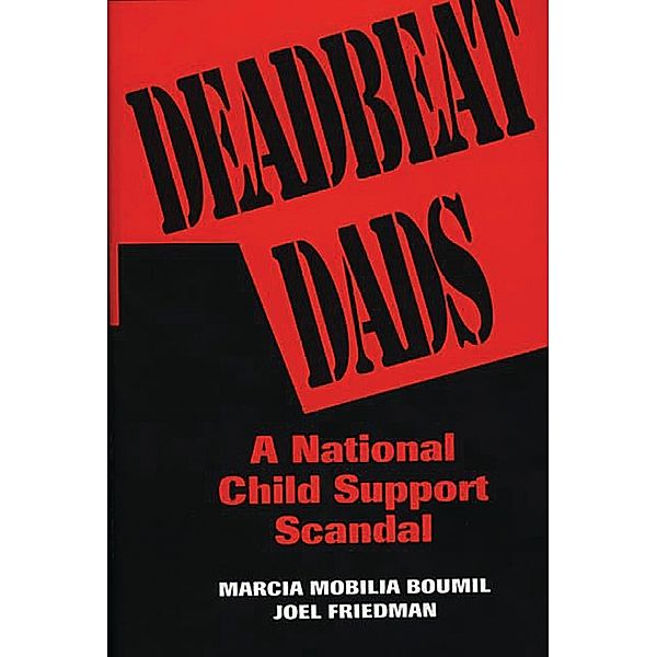 Deadbeat Dads, Marcia M. Boumil, Joel Friedman