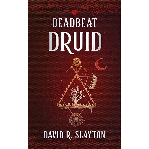 Deadbeat Druid, David R. Slayton