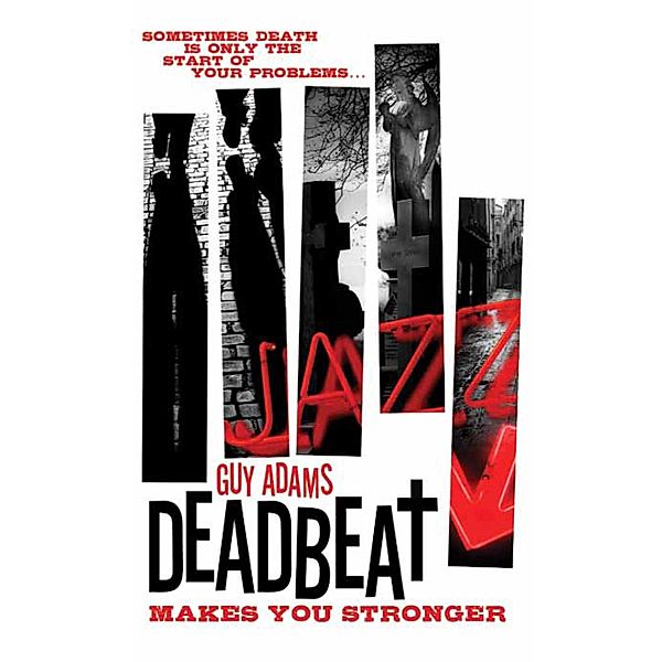 Deadbeat - Makes You Stronger, Guy Adams