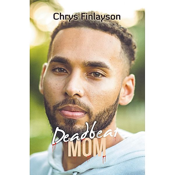 Deadbeat Mom, Chrys Finlayson