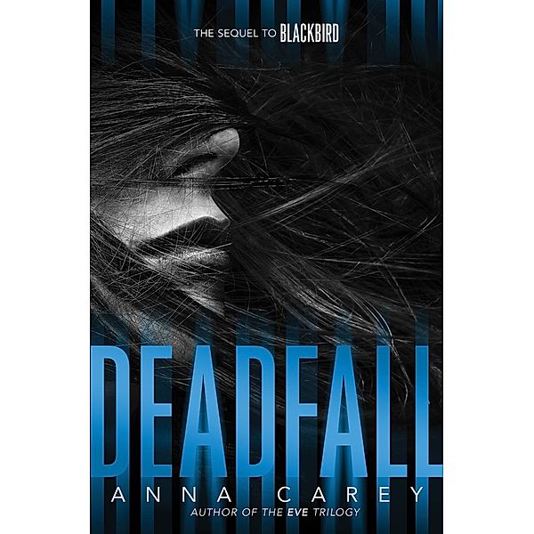 Deadfall / Blackbird Bd.2, Anna Carey