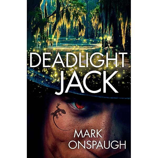 Deadlight Jack / The Raven and the Canary Bd.2, Mark Onspaugh