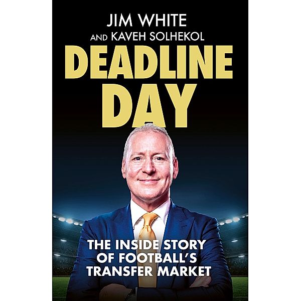 Deadline Day, Jim White, Kaveh Solhekol