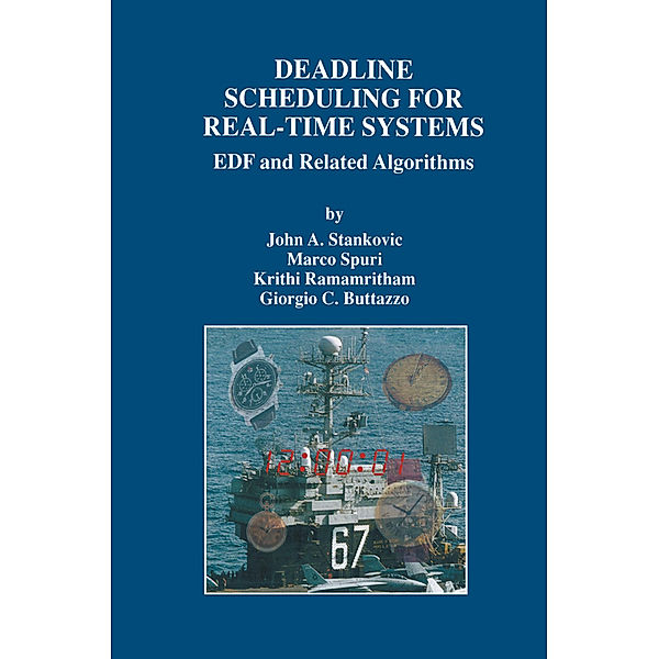 Deadline Scheduling for Real-Time Systems, John A. Stankovic, Marco Spuri, Krithi Ramamritham, Giorgio C Buttazzo