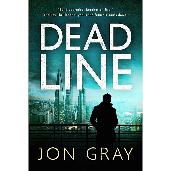 Deadline (The British Spy Thriller that yanks the future's pants down. The BBC: Highly acclaimed) / The British Spy Thriller that yanks the future's pants down. The BBC: Highly acclaimed, Jon Gray
