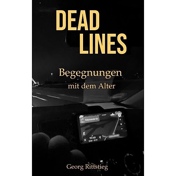 DEADLINES - Begegnungen mit dem Alter, Georg Rittstieg