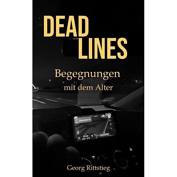 DEADLINES - Begegnungen mit dem Alter, Georg Rittstieg