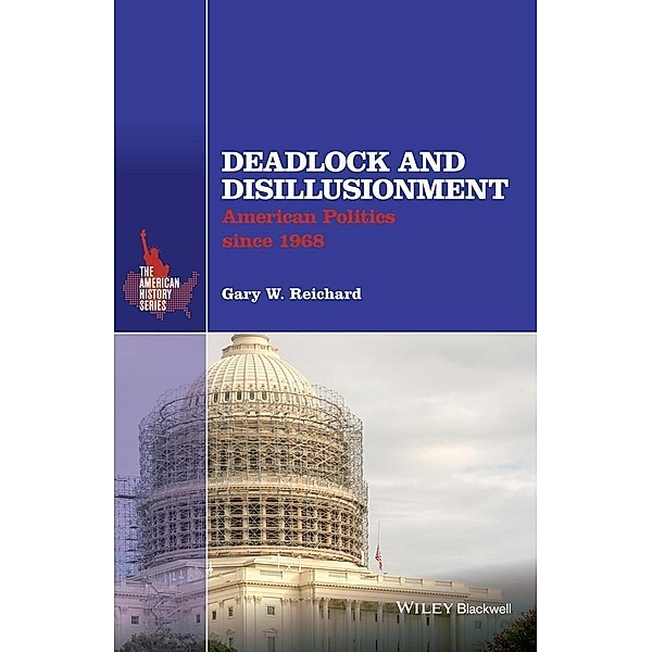 Deadlock and Disillusionment / The American History Series, Gary W. Reichard