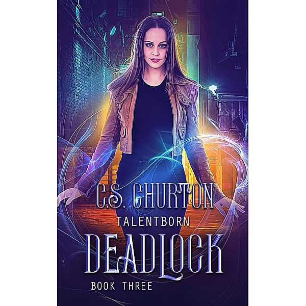 Deadlock (TalentBorn, #3) / TalentBorn, C. S. Churton