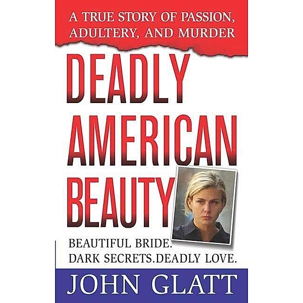 Deadly American Beauty, John Glatt