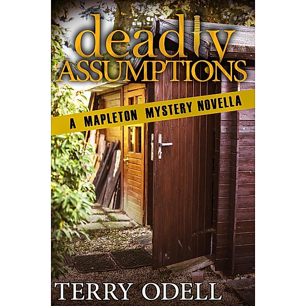 Deadly Assumptions (Mapleton Mystery, #7) / Mapleton Mystery, Terry Odell