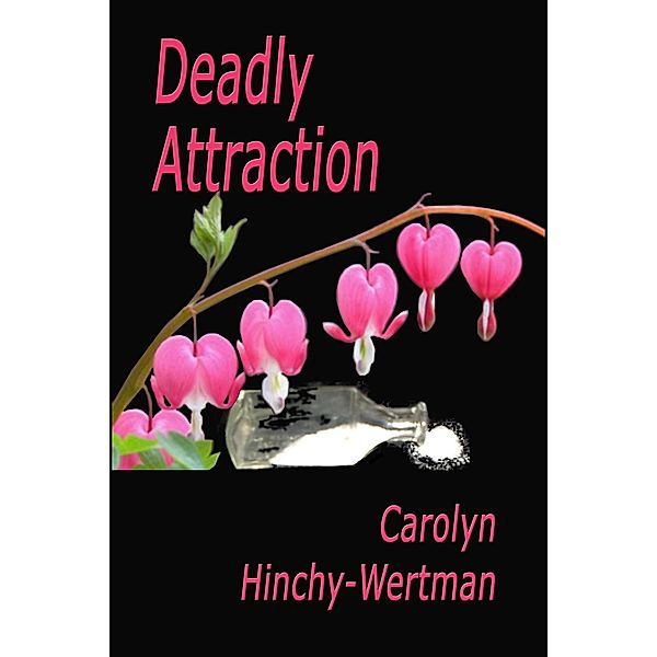 Deadly Attraction, Carolyn Hinchy-Wertman