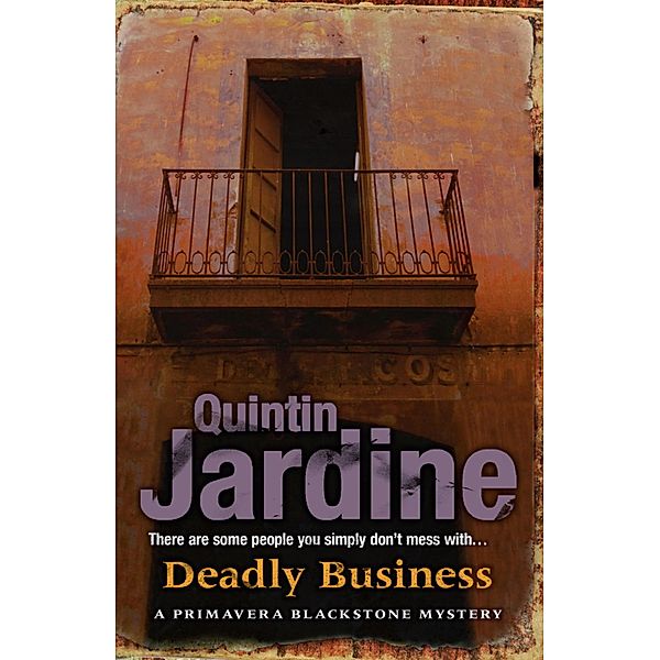 Deadly Business (Primavera Blackstone series, Book 4) / Primavera Blackstone Series Bd.4, Quintin Jardine