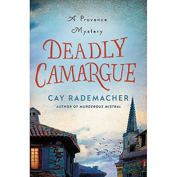 Deadly Camargue / Roger Blanc Bd.2, Cay Rademacher