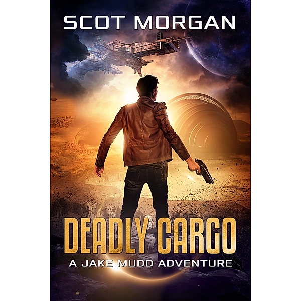Deadly Cargo (Jake Mudd Adventures) / Jake Mudd Adventures, Scot Morgan