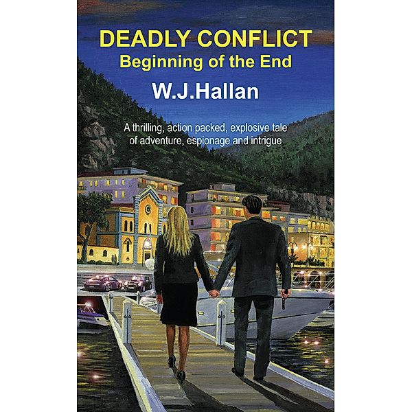 Deadly Conflict - Beginning of the End, W. J. Hallan