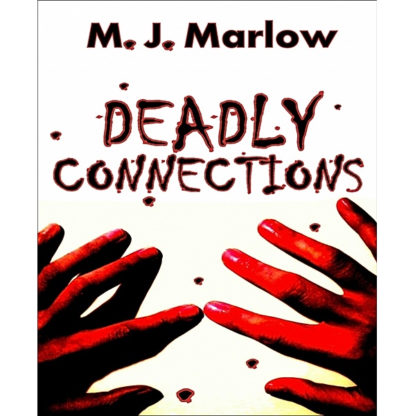 Deadly Connections, M J Marlow, Mj Marlow