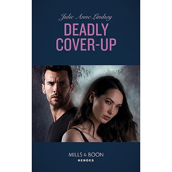 Deadly Cover-Up (Mills & Boon Heroes) (Fortress Defense, Book 1) / Heroes, Julie Anne Lindsey