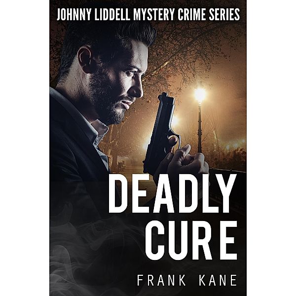 Deadly Cure: Johnny Liddell Mystery Crime Series / Mystery Crime Series, Frank Kane