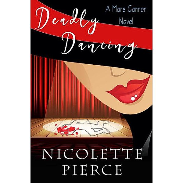 Deadly Dancing (Mars Cannon, #1) / Mars Cannon, Nicolette Pierce