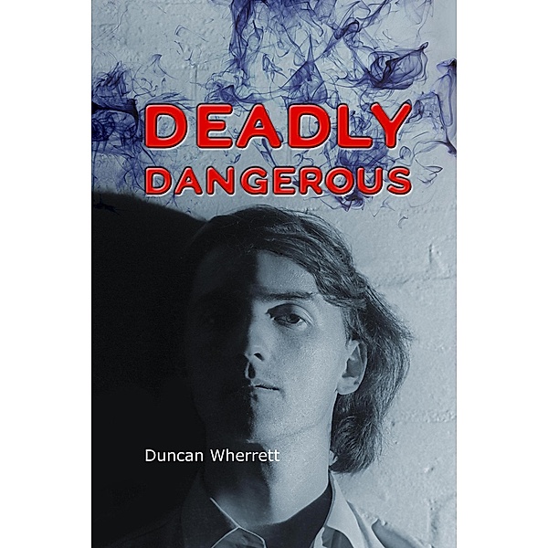Deadly Dangerous (The Life and Time of Detective Ian Stanton, #1) / The Life and Time of Detective Ian Stanton, Duncan Wherrett
