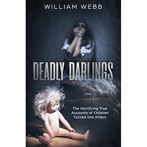 Deadly Darlings / Crime Shorts Bd.10, William Webb