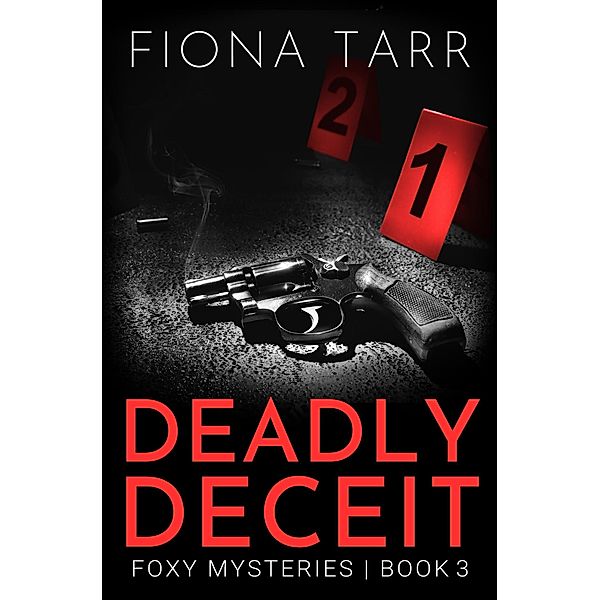 Deadly Deceit (Foxy Mysteries, #3) / Foxy Mysteries, Fiona Tarr
