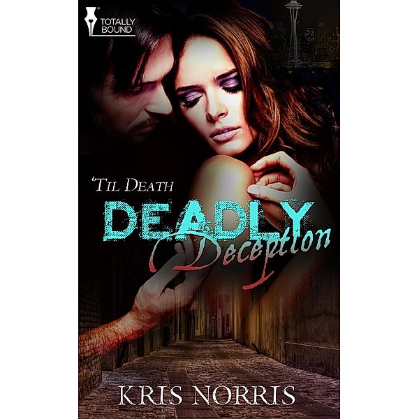 Deadly Deception / 'Til Death, Kris Norris