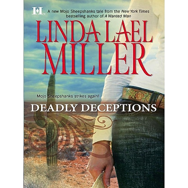 Deadly Deceptions / A Mojo Sheepshanks Novel Bd.2, Linda Lael Miller