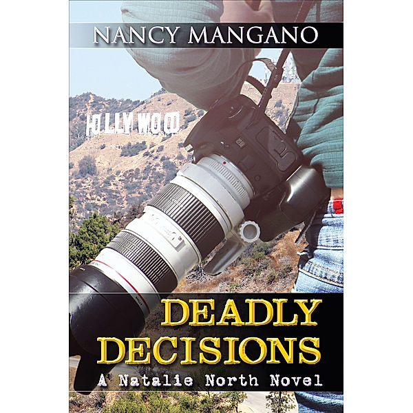 Deadly Decisions: A Natalie North Novel, Nancy Mangano