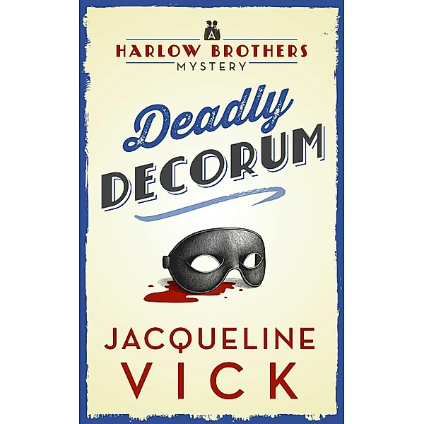 Deadly Decorum (Harlow Brothers Mystery, #3) / Harlow Brothers Mystery, Jacqueline Vick