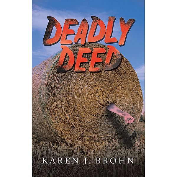 Deadly Deed, Karen J. Brohn