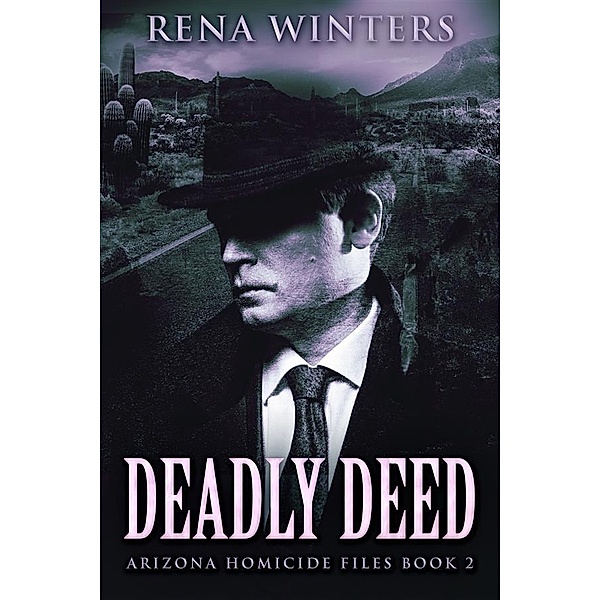 Deadly Deed / Arizona Homicide Files Bd.2, Rena Winters