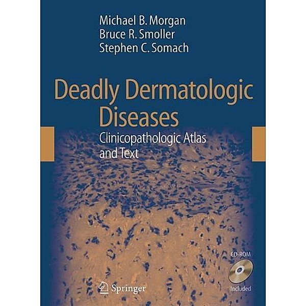 Deadly Dermatologic Diseases, Michael Morgan, Bruce R. Smoller, Stephen C. Somach