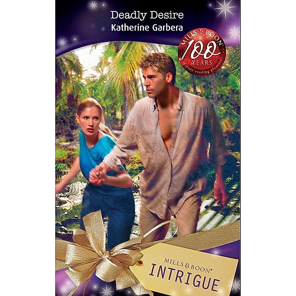 Deadly Desire (Mills & Boon Intrigue) (Bombshell, Book 25), Katherine Garbera