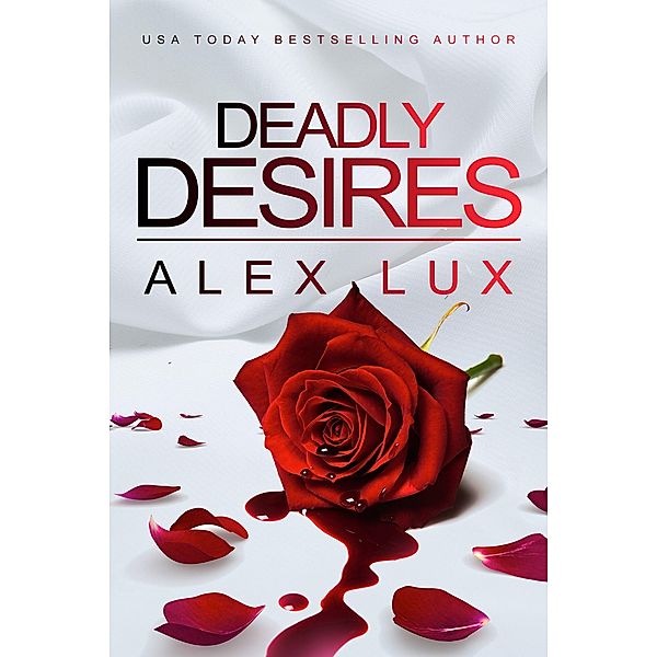 Deadly Desires (Call Me Cat Trilogy, #2) / Call Me Cat Trilogy, Alex Lux