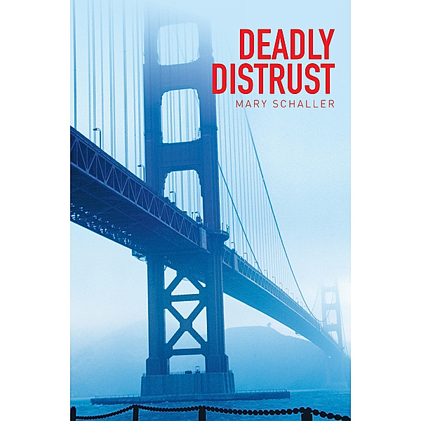 Deadly Distrust, Mary Schaller