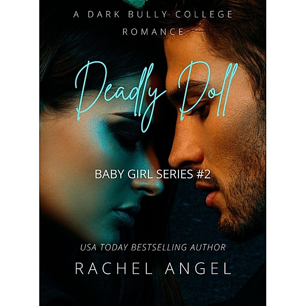 Deadly Doll: A New Adult Dark Bully Romance Mystery Thriller, Rachel Angel