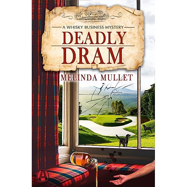 Deadly Dram / Whisky Business Bd.3, Melinda Mullet