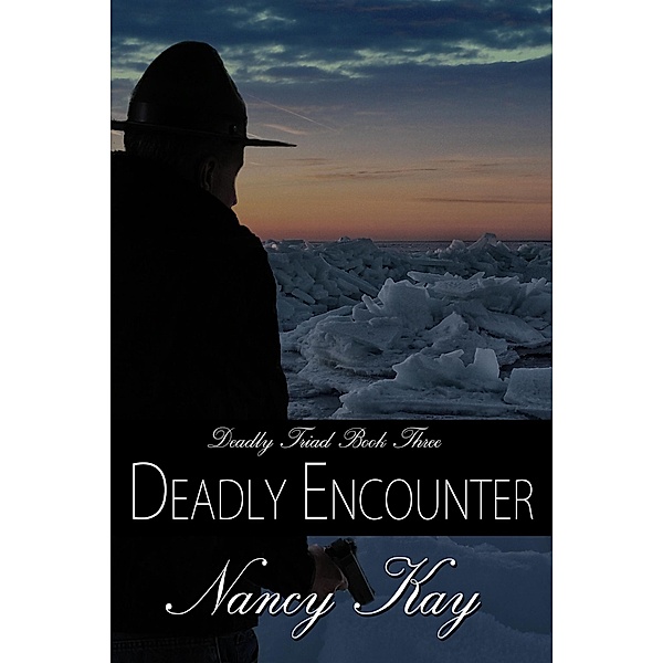 Deadly Encounter (Deadly Triad, #3), Nancy Kay