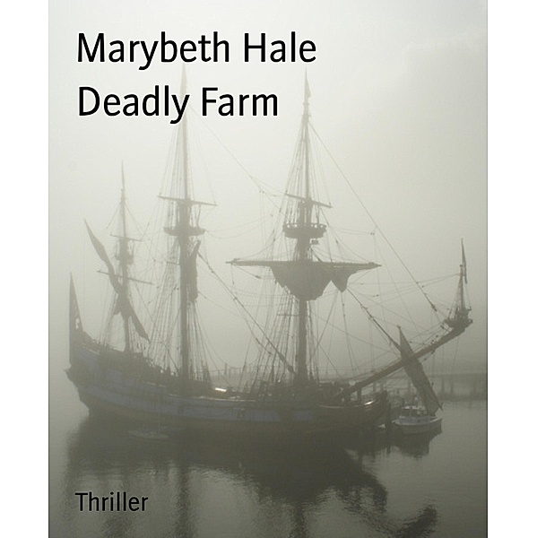 Deadly Farm, Marybeth Hale