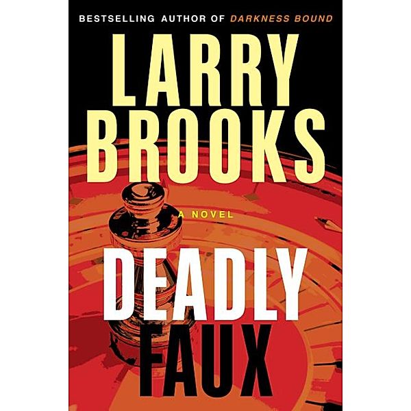 Deadly Faux, Larry Brooks