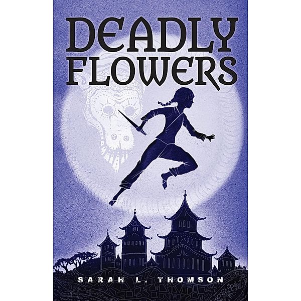 Deadly Flowers, Sarah L. Thomson